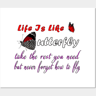 life is like a butterfly - take the rest you need but never forget how to fly, life quote tees Posters and Art